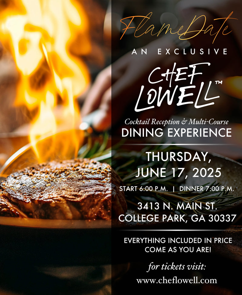 Chef Lowell Experience:  Multi-Course Dinner Experience (June 17, 2025)